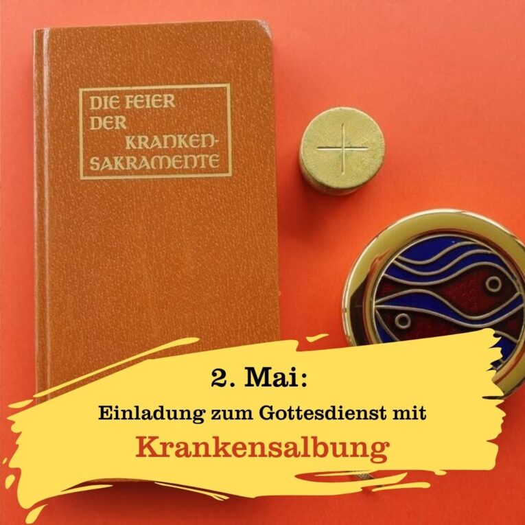 2. Mai: Gottesdienst mit Krankensalbung