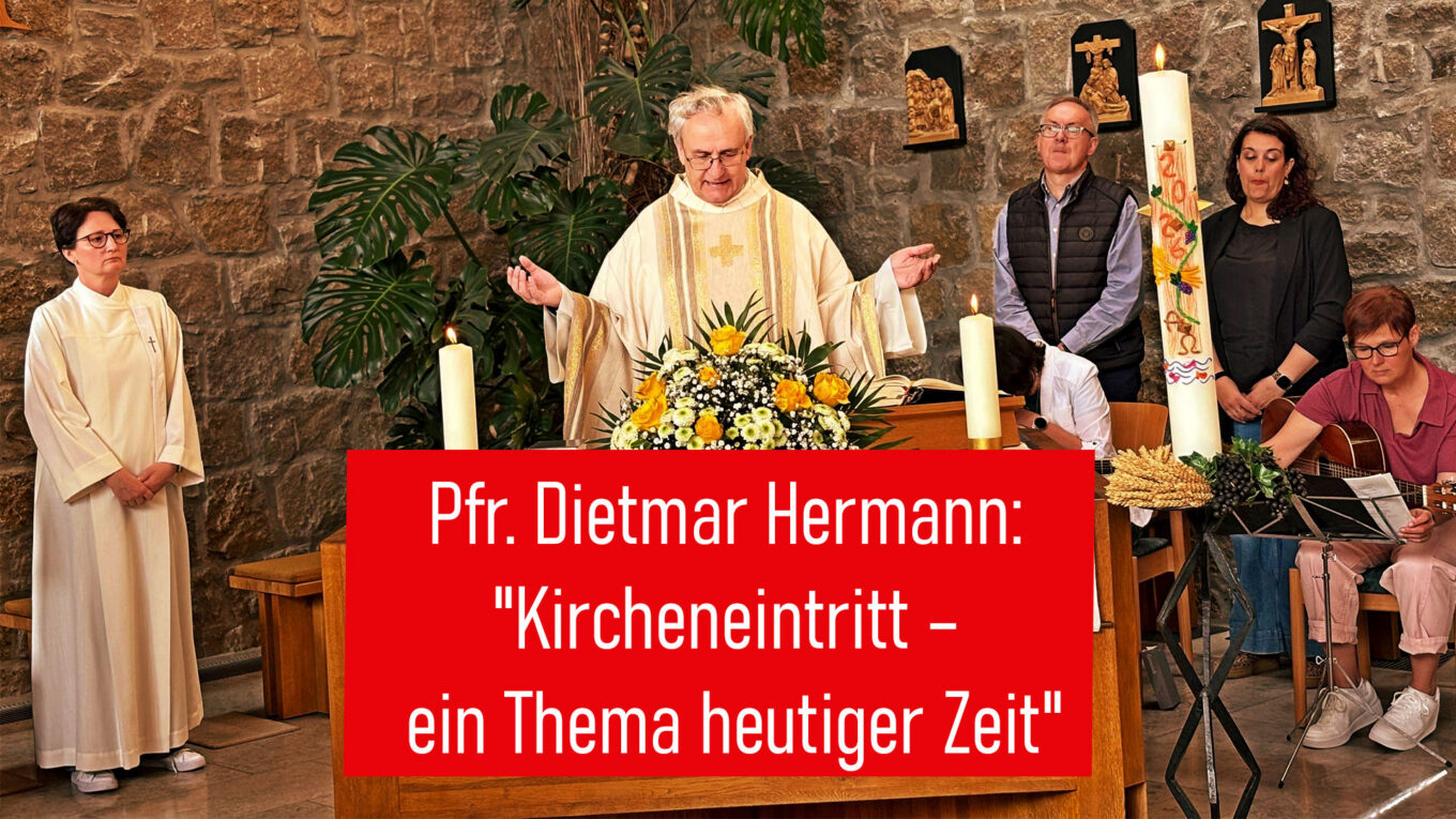 Pfr. Dietmar Hermann: „Kircheneintritt – ein Thema heutiger Zeit“
