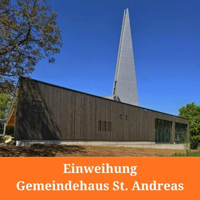 14. Juni: Einweihung neues Gemeindehaus St. Andreas – Bitte um Kuchenspenden und Mithilfe